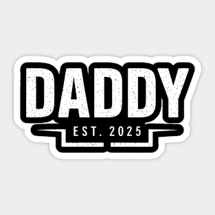 Daddy Est 2025 New Dad Gifts Soon be Dad First Fathers Day Sticker